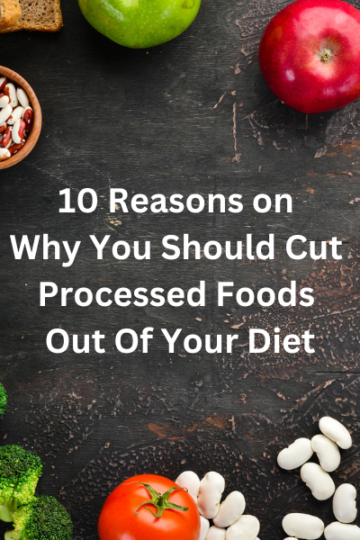 10 Reasons On Why You Should Cut Processed Foods Out Of Your Diet